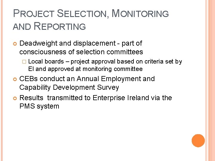 PROJECT SELECTION, MONITORING AND REPORTING Deadweight and displacement - part of consciousness of selection