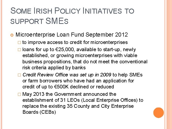 SOME IRISH POLICY INITIATIVES TO SUPPORT SMES Microenterprise Loan Fund September 2012 � to