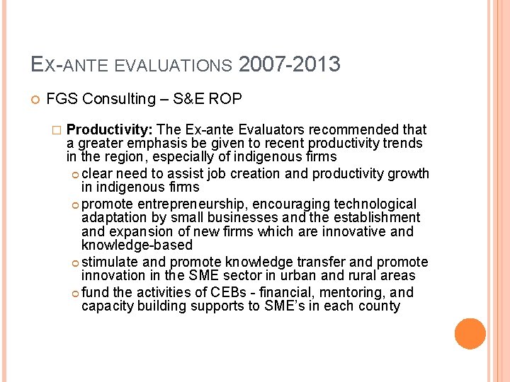 EX-ANTE EVALUATIONS 2007 -2013 FGS Consulting – S&E ROP � Productivity: The Ex-ante Evaluators