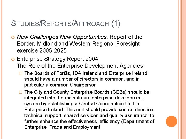 STUDIES/REPORTS/APPROACH (1) New Challenges New Opportunities: Report of the Border, Midland Western Regional Foresight