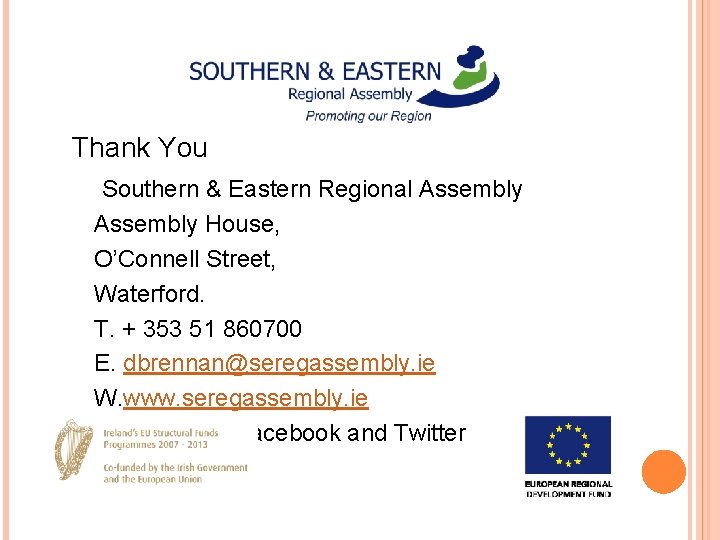 Thank You Southern & Eastern Regional Assembly House, O’Connell Street, Waterford. T. + 353