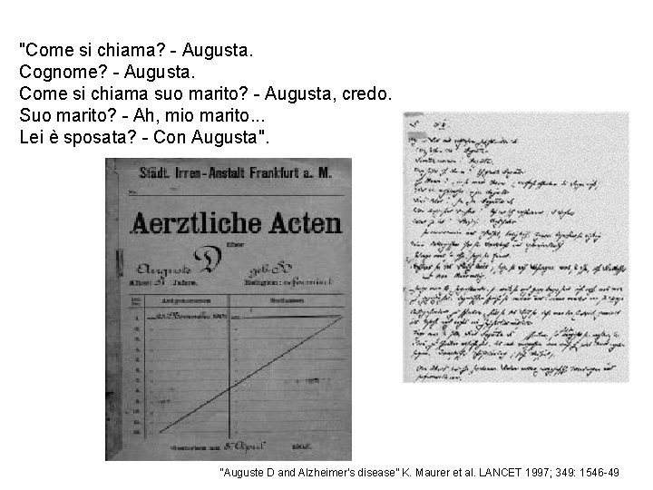 "Come si chiama? - Augusta. Cognome? - Augusta. Come si chiama suo marito? - "Come si chiama? - Augusta. Cognome? - Augusta. Come si chiama suo marito? -