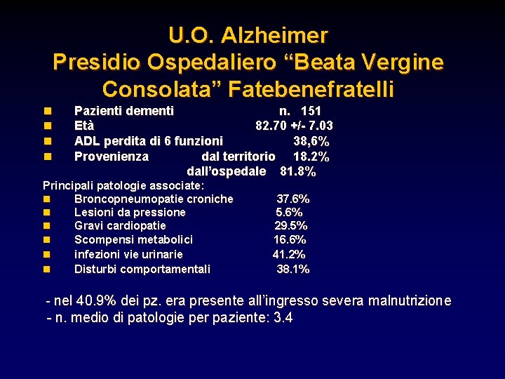 U. O. Alzheimer Presidio Ospedaliero “Beata Vergine Consolata” Fatebenefratelli n n Pazienti dementi n. U. O. Alzheimer Presidio Ospedaliero “Beata Vergine Consolata” Fatebenefratelli n n Pazienti dementi n.
