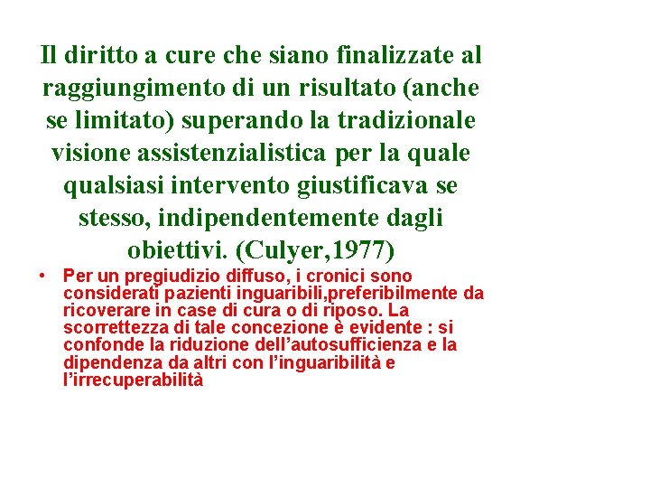 Il diritto a cure che siano finalizzate al raggiungimento di un risultato (anche se Il diritto a cure che siano finalizzate al raggiungimento di un risultato (anche se