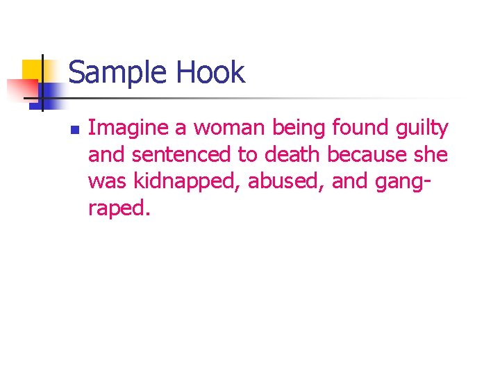 Sample Hook n Imagine a woman being found guilty and sentenced to death because