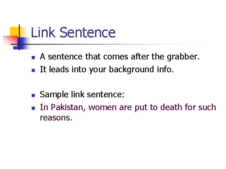 Link Sentence n n A sentence that comes after the grabber. It leads into