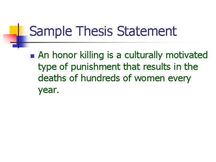 Sample Thesis Statement n An honor killing is a culturally motivated type of punishment