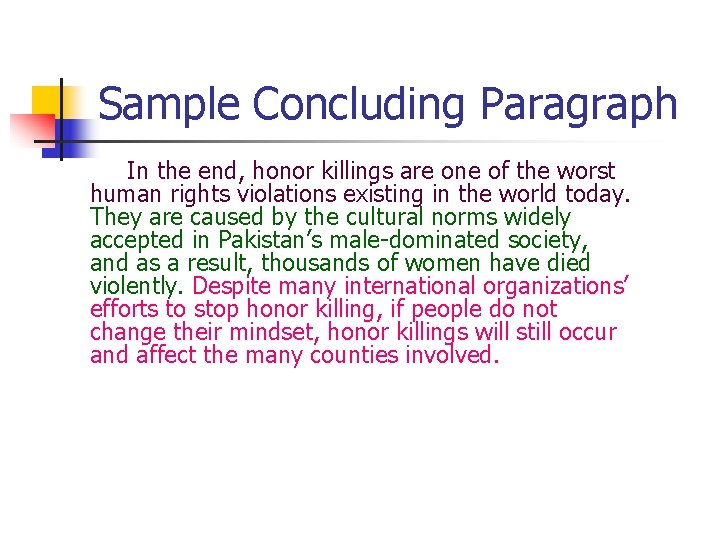 Sample Concluding Paragraph In the end, honor killings are one of the worst human