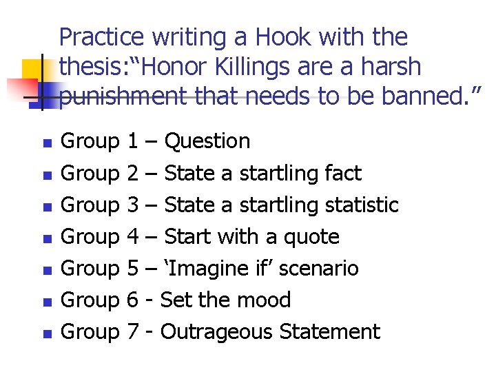 Practice writing a Hook with thesis: “Honor Killings are a harsh punishment that needs