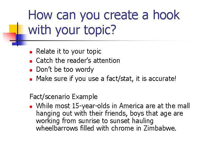 How can you create a hook with your topic? n n Relate it to