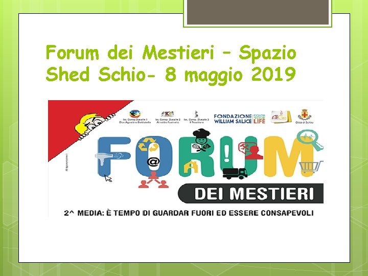 Forum dei Mestieri – Spazio Shed Schio- 8 maggio 2019 