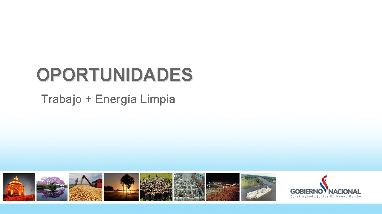 OPORTUNIDADES Trabajo + Energía Limpia 