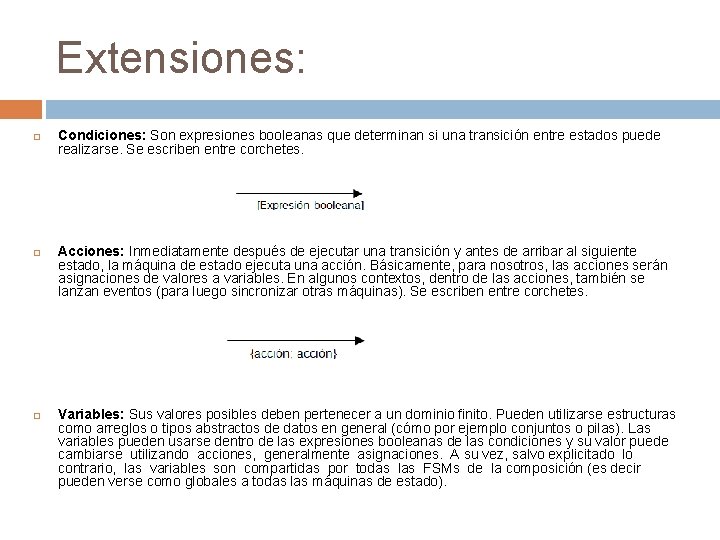 Extensiones: Condiciones: Son expresiones booleanas que determinan si una transición entre estados puede realizarse.