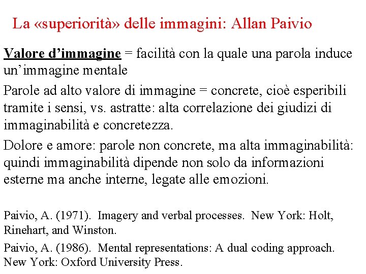 La «superiorità» delle immagini: Allan Paivio Valore d’immagine = facilità con la quale una