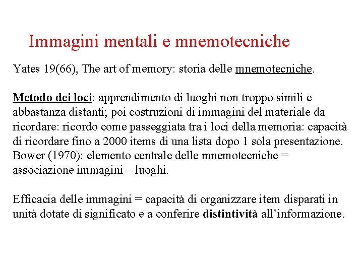 Immagini mentali e mnemotecniche Yates 19(66), The art of memory: storia delle mnemotecniche. Metodo Immagini mentali e mnemotecniche Yates 19(66), The art of memory: storia delle mnemotecniche. Metodo
