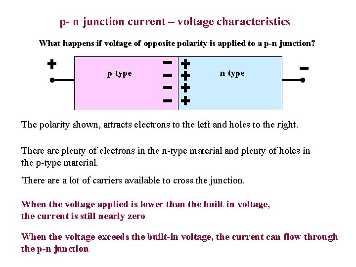 p- n junction current – voltage characteristics What happens if voltage of opposite polarity