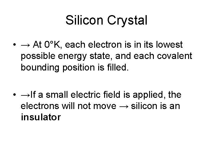 Silicon Crystal • → At 0°K, each electron is in its lowest possible energy