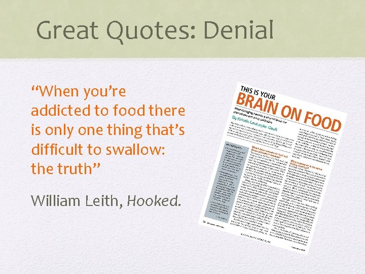 Great Quotes: Denial “When you’re addicted to food there is only one thing that’s