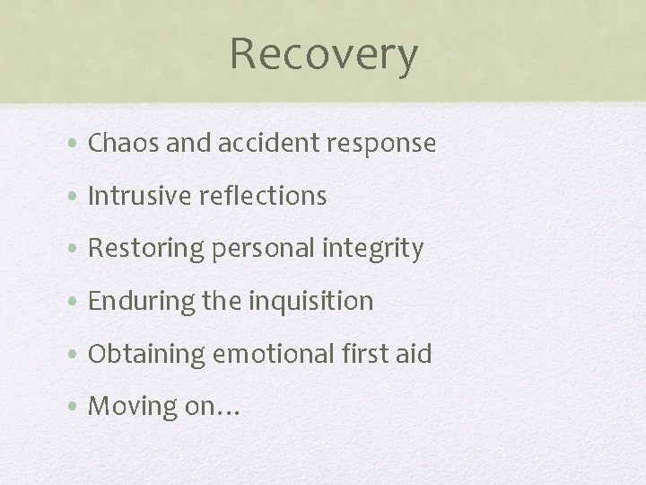 Recovery • Chaos and accident response • Intrusive reflections • Restoring personal integrity •