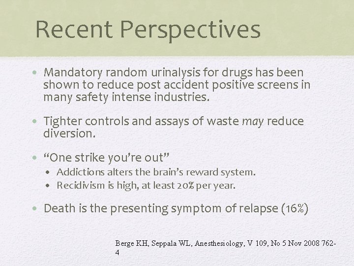 Recent Perspectives • Mandatory random urinalysis for drugs has been shown to reduce post