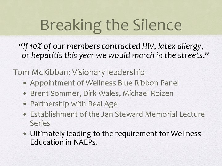 Breaking the Silence “If 10% of our members contracted HIV, latex allergy, or hepatitis