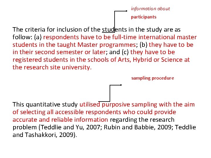 information about participants The criteria for inclusion of the students in the study are