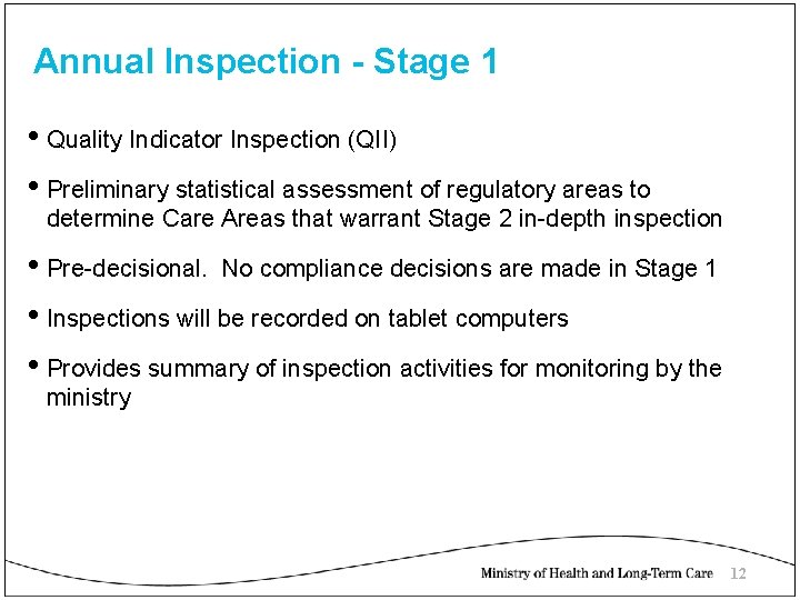 Annual Inspection - Stage 1 • Quality Indicator Inspection (QII) • Preliminary statistical assessment