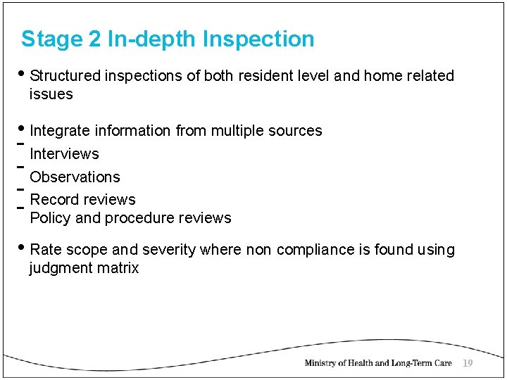 Stage 2 In-depth Inspection • Structured inspections of both resident level and home related