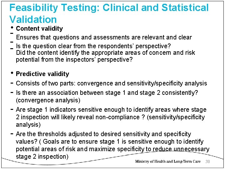 Feasibility Testing: Clinical and Statistical Validation • Content validity ˉ Ensures that questions and