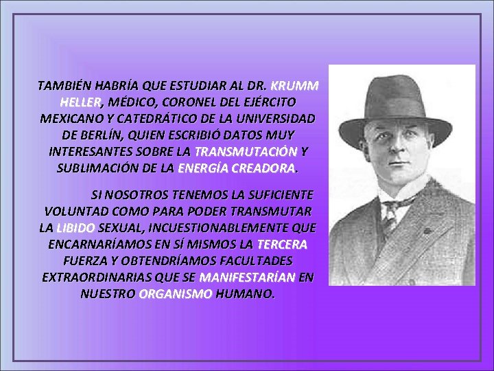 TAMBIÉN HABRÍA QUE ESTUDIAR AL DR. KRUMM HELLER, MÉDICO, CORONEL DEL EJÉRCITO MEXICANO Y