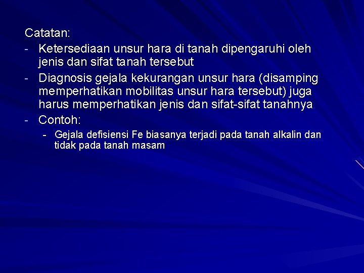 Catatan: - Ketersediaan unsur hara di tanah dipengaruhi oleh jenis dan sifat tanah tersebut