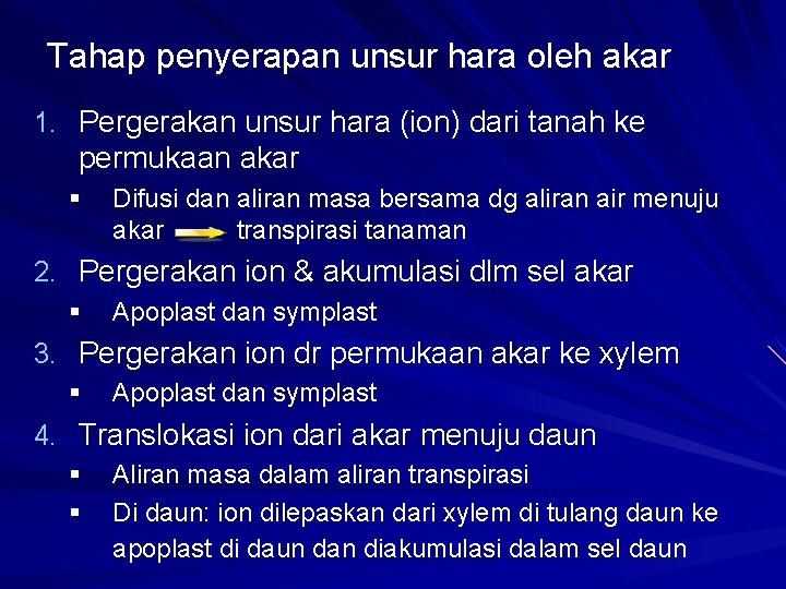 Tahap penyerapan unsur hara oleh akar 1. Pergerakan unsur hara (ion) dari tanah ke