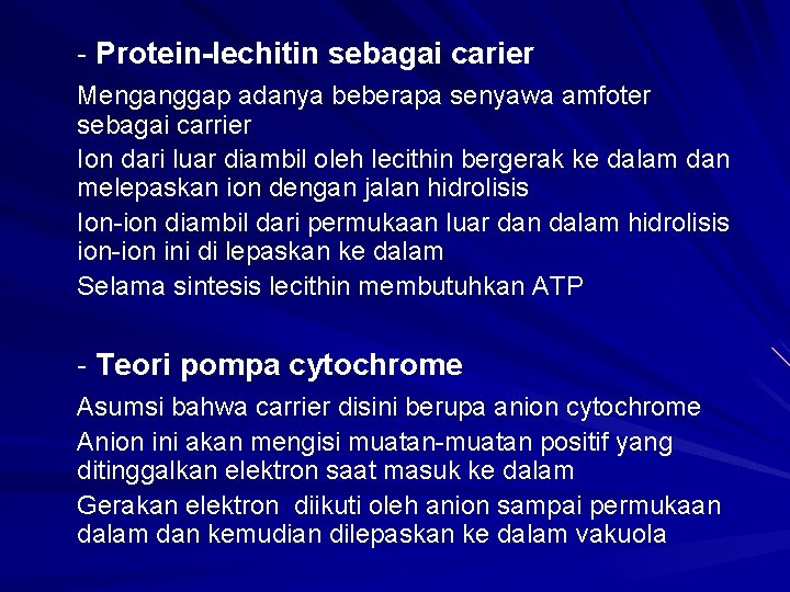 - Protein-lechitin sebagai carier Menganggap adanya beberapa senyawa amfoter sebagai carrier Ion dari luar