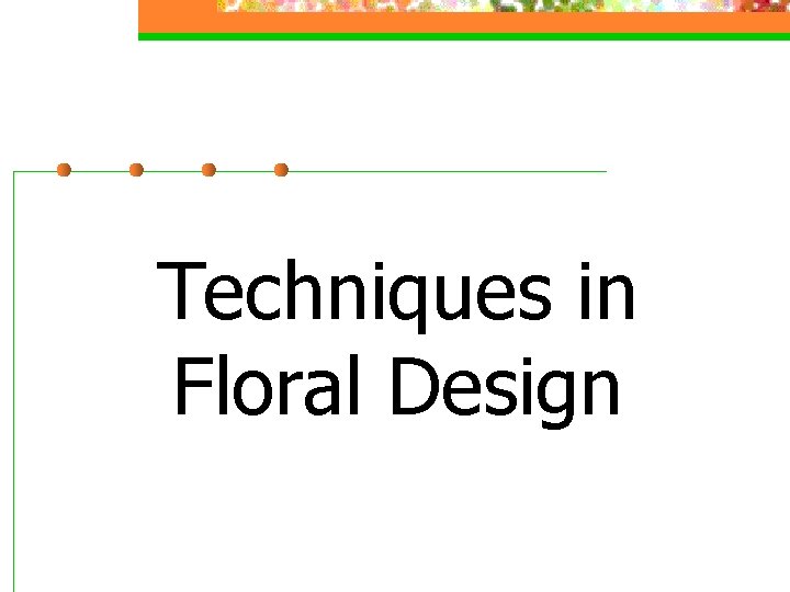 Techniques in Floral Design 