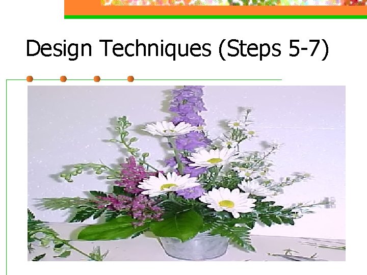 Design Techniques (Steps 5 -7) 