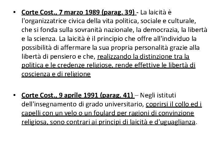  • Corte Cost. , 7 marzo 1989 (parag. 39) - La laicità è