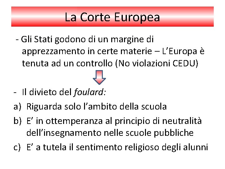 La Corte Europea - Gli Stati godono di un margine di apprezzamento in certe