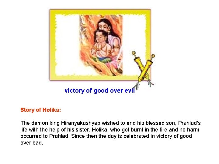 victory of good over evil Story of Holika: The demon king Hiranyakashyap wished to