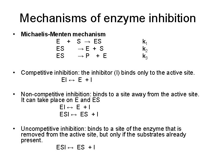 Mechanisms of enzyme inhibition • Michaelis-Menten mechanism E + S → ES ES →E