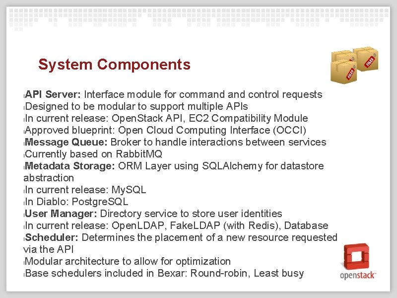 System Components API Server: Interface module for command control requests l. Designed to be