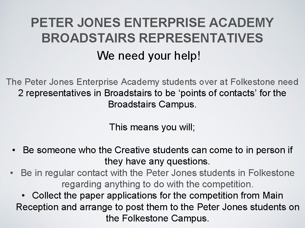 PETER JONES ENTERPRISE ACADEMY BROADSTAIRS REPRESENTATIVES We need your help! The Peter Jones Enterprise PETER JONES ENTERPRISE ACADEMY BROADSTAIRS REPRESENTATIVES We need your help! The Peter Jones Enterprise