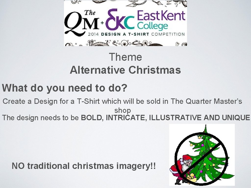 Theme Alternative Christmas What do you need to do? Create a Design for a Theme Alternative Christmas What do you need to do? Create a Design for a