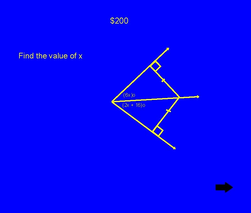 $200 Find the value of x (6 x)ο (2 x + 16)ο $200 Find the value of x (6 x)ο (2 x + 16)ο