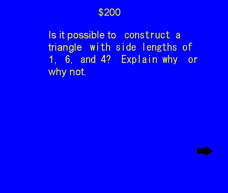 $200 Is it possible to
construct a triangle
with side lengths of 1,
$200 Is it possible to
construct a triangle
with side lengths of 1,