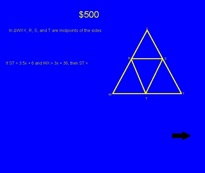 $500 X In ΔWXY, R, S, and T are midpoints of the sides R $500 X In ΔWXY, R, S, and T are midpoints of the sides R