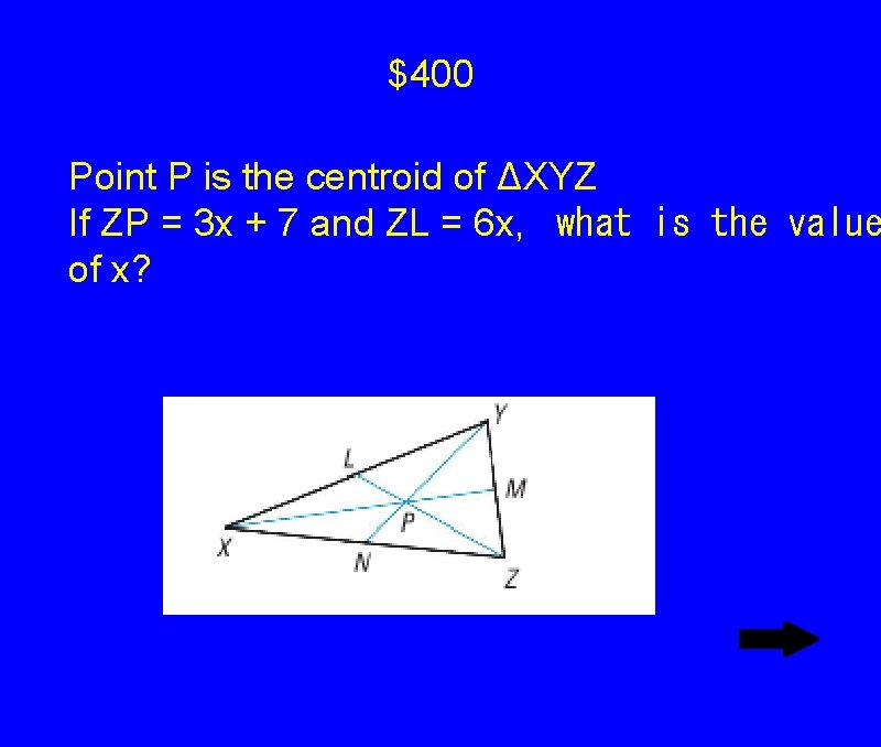 $400 Point P is the centroid of ΔXYZ If ZP = 3 x + $400 Point P is the centroid of ΔXYZ If ZP = 3 x +
