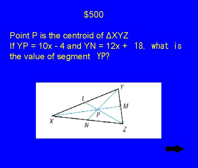 $500 Point P is the centroid of ΔXYZ If YP = 10 x - $500 Point P is the centroid of ΔXYZ If YP = 10 x -