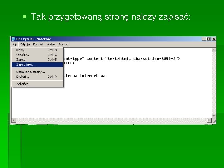 § Tak przygotowaną stronę należy zapisać: § Tak przygotowaną stronę należy zapisać: