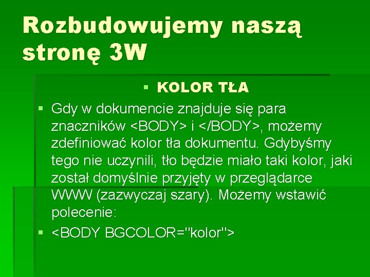 Rozbudowujemy naszą stronę 3 W § KOLOR TŁA § Gdy w dokumencie znajduje się Rozbudowujemy naszą stronę 3 W § KOLOR TŁA § Gdy w dokumencie znajduje się