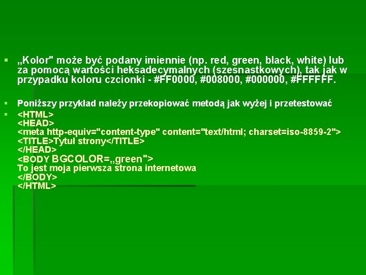 § „Kolor" może być podany imiennie (np. red, green, black, white) lub za pomocą § „Kolor" może być podany imiennie (np. red, green, black, white) lub za pomocą